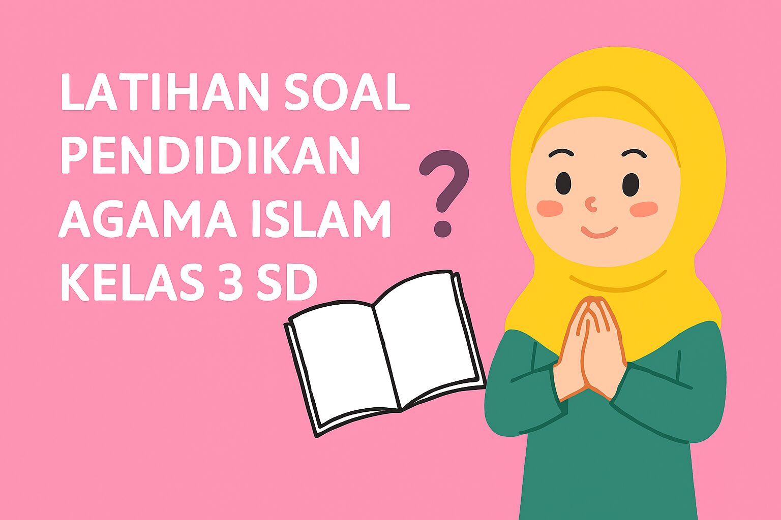 Latihan Soal PAI Kelas 3 SD Rukun Iman Kuis Interaktif Latihan Soal PAI Kelas 3 SD Rukun Iman Kuis Interaktif