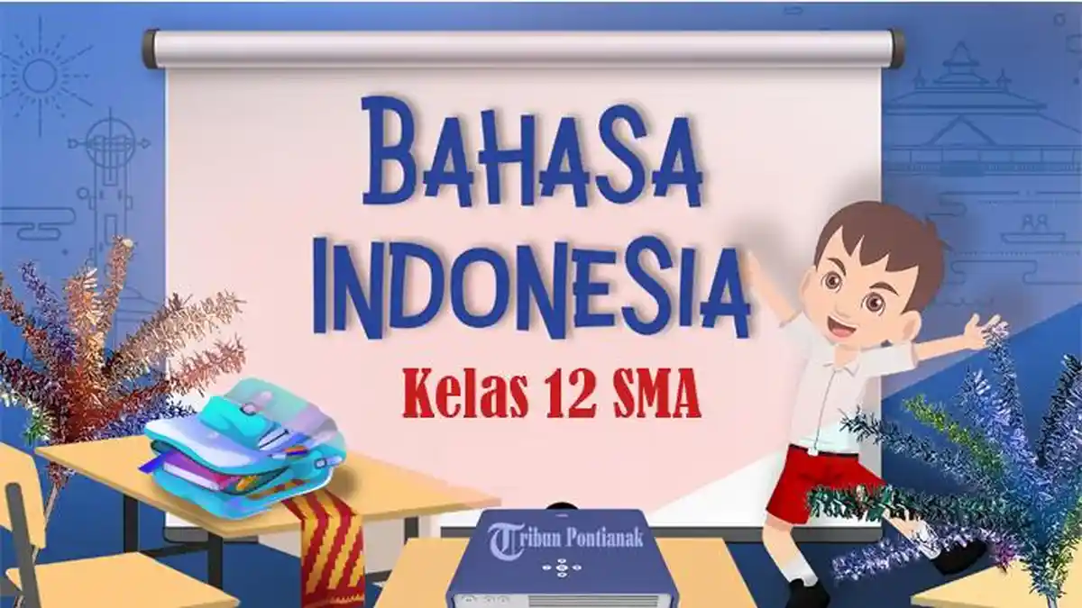 50 Paket Soal Ulangan Bahasa Indonesia Kelas 12 Semester 2 Pilihan dan 50 Paket Soal Ulangan Bahasa Indonesia Kelas 12 Semester 2 Pilihan dan